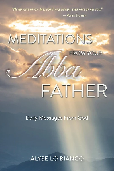 Meditations From Your Abba Father: Daily Messages God
