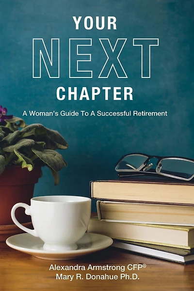 Your Next Chapter: a Woman's Guide to Successful Retirement