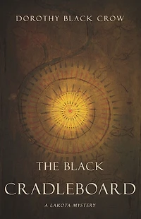 The Black Cradleboard: A Lakota Mystery