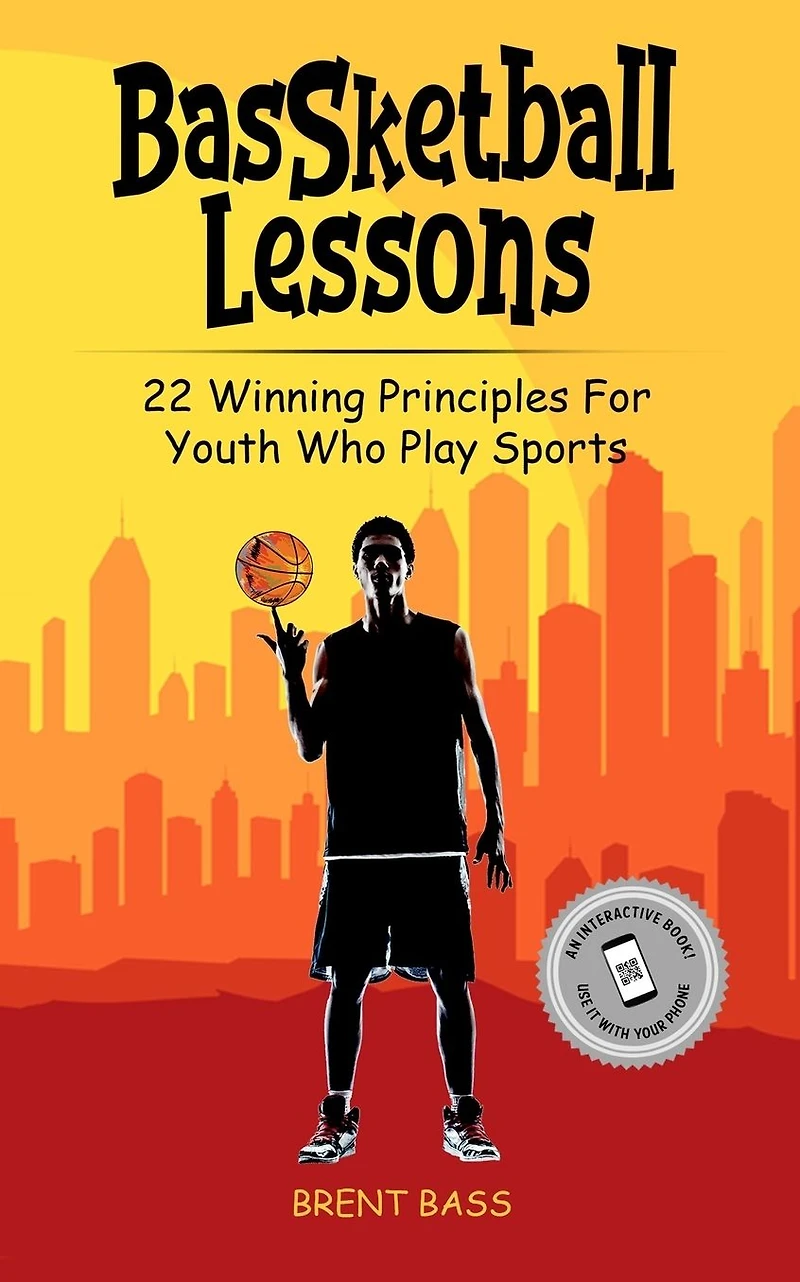 BASSketball Lessons: 22 Winning Principles For Youth Who Play Sports