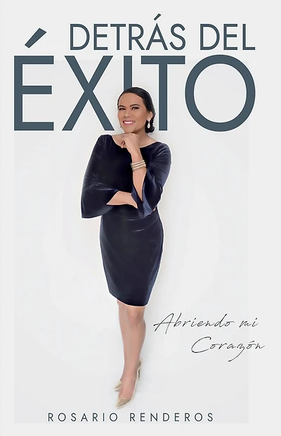 Detras Del ï¿½xito: Abriendo Mi Corazï¿½n