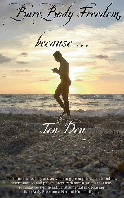 Bare Body Freedom, because ...: ... by Ton Dou