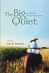 The Big Quiet: One Woman's Horseback Ride Home