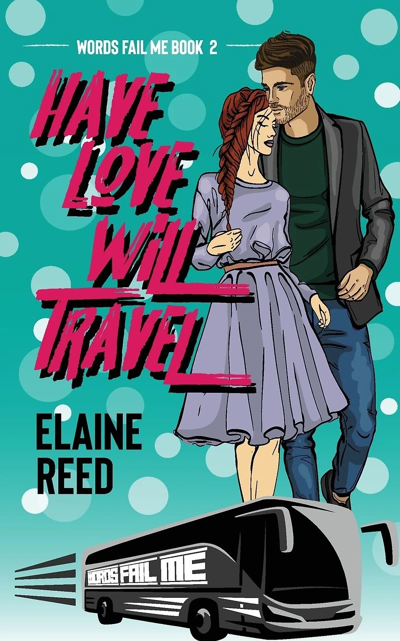 Have Love Will Travel (Words Fail Me, #2)