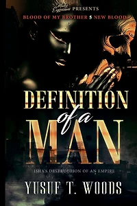 Definition of a man: Isha's destruction empire (Blood My brother 5 new blood)