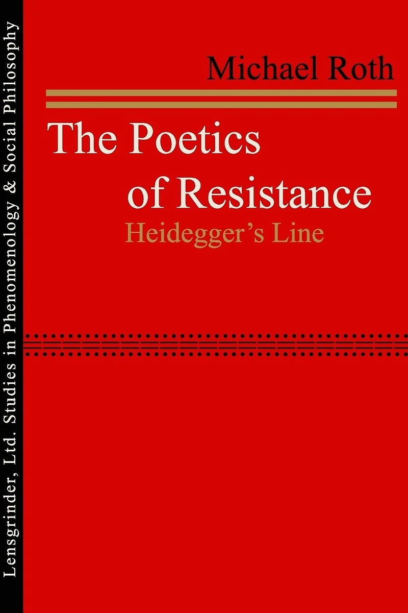 The Poetics of Resistance: Heidegger's Line
