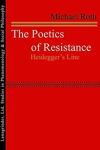 The Poetics of Resistance: Heidegger's Line