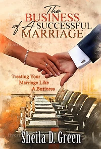 The Business of a Successful Marriage: Treating Your Marriage Like a Business
