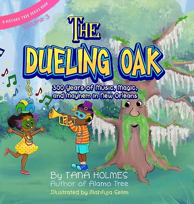 The Dueling Oak: 300 Years of Music, Magic, and Mayhem New Orleans