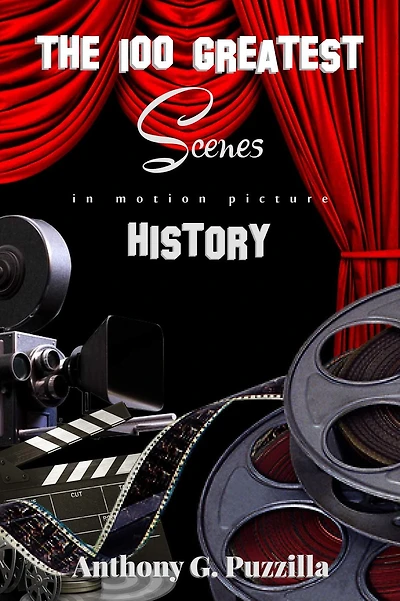 The 100 Greatest Scenes in Motion Picture History