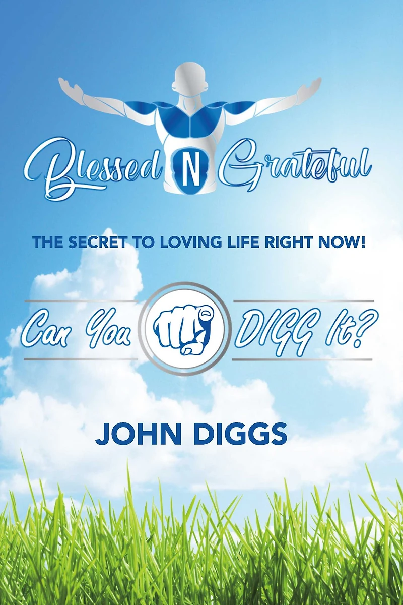 BlessednGrateful: The Secret to Loving Life Right Now!