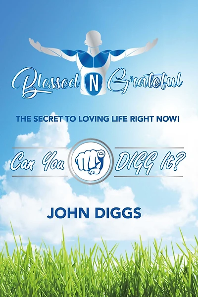 BlessednGrateful: The Secret to Loving Life Right Now!