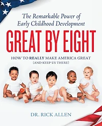 Great by Eight: The Remarkable Power of Early Childhood Development