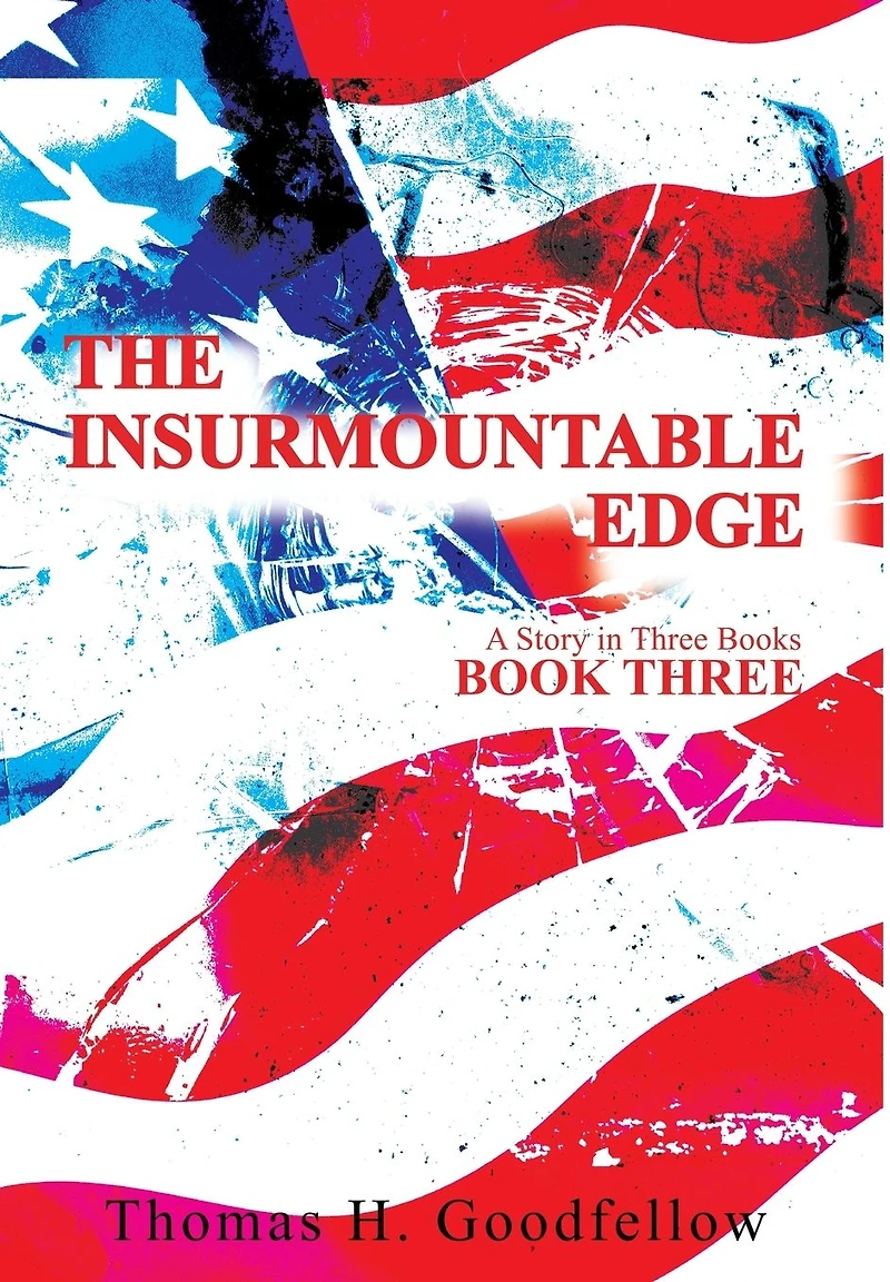 The Insurmountable Edge Book Three: A Story Three Books