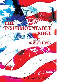 The Insurmountable Edge Book Three: A Story Three Books
