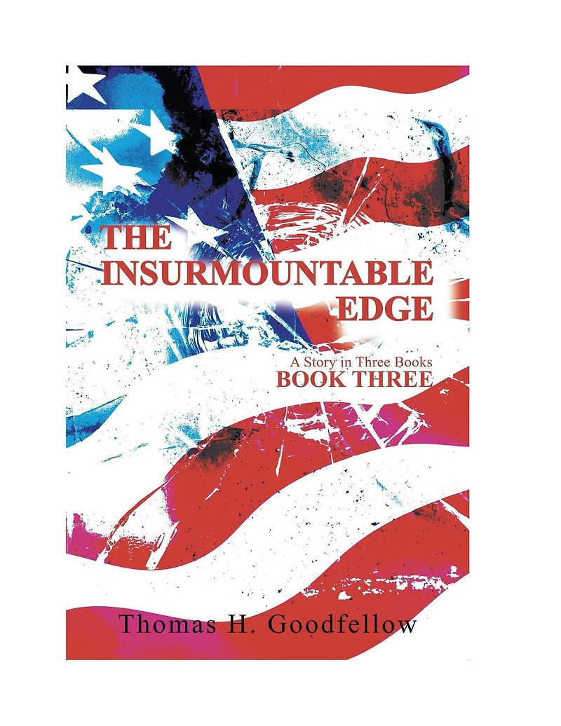The Insurmountable Edge Book Three: A Story Three Books