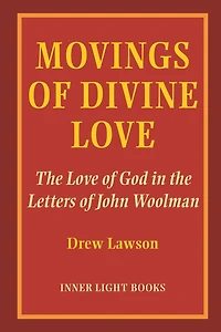 Movings of Divine Love: the Love God Letters John Woolman