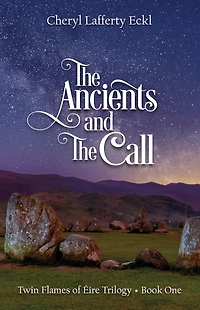 The Ancients and The Call: Twin Flames of Ã¯Â¿Â½ire Trilogy - Book One