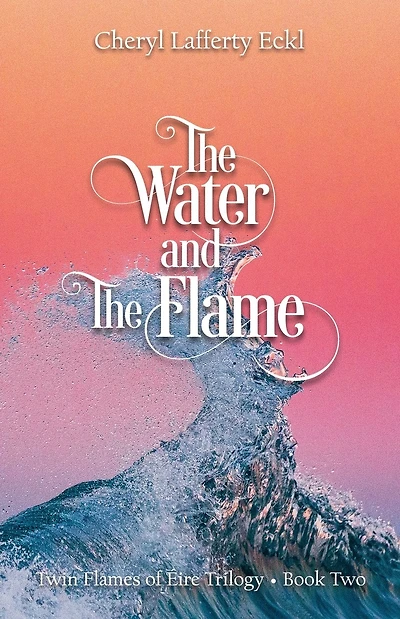 The Water and The Flame: Twin Flames of �ire Trilogy - Book Two