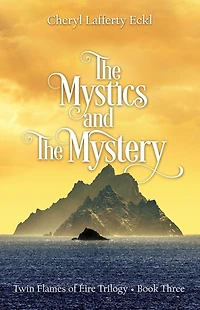 The Mystics and Mystery: Twin Flames of Éire Trilogy - Book Three