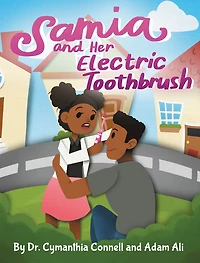 Samia and Her Electric Toothbrush: Make brushing your child's teeth more fun educational with this Dentist approved book.