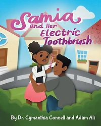 Samia and Her Electric Toothbrush: Make brushing your child's teeth more fun educational with this Dentist approved book.