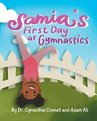 Samia's First Day at Gymnastics: A book to help children overcome their fears.