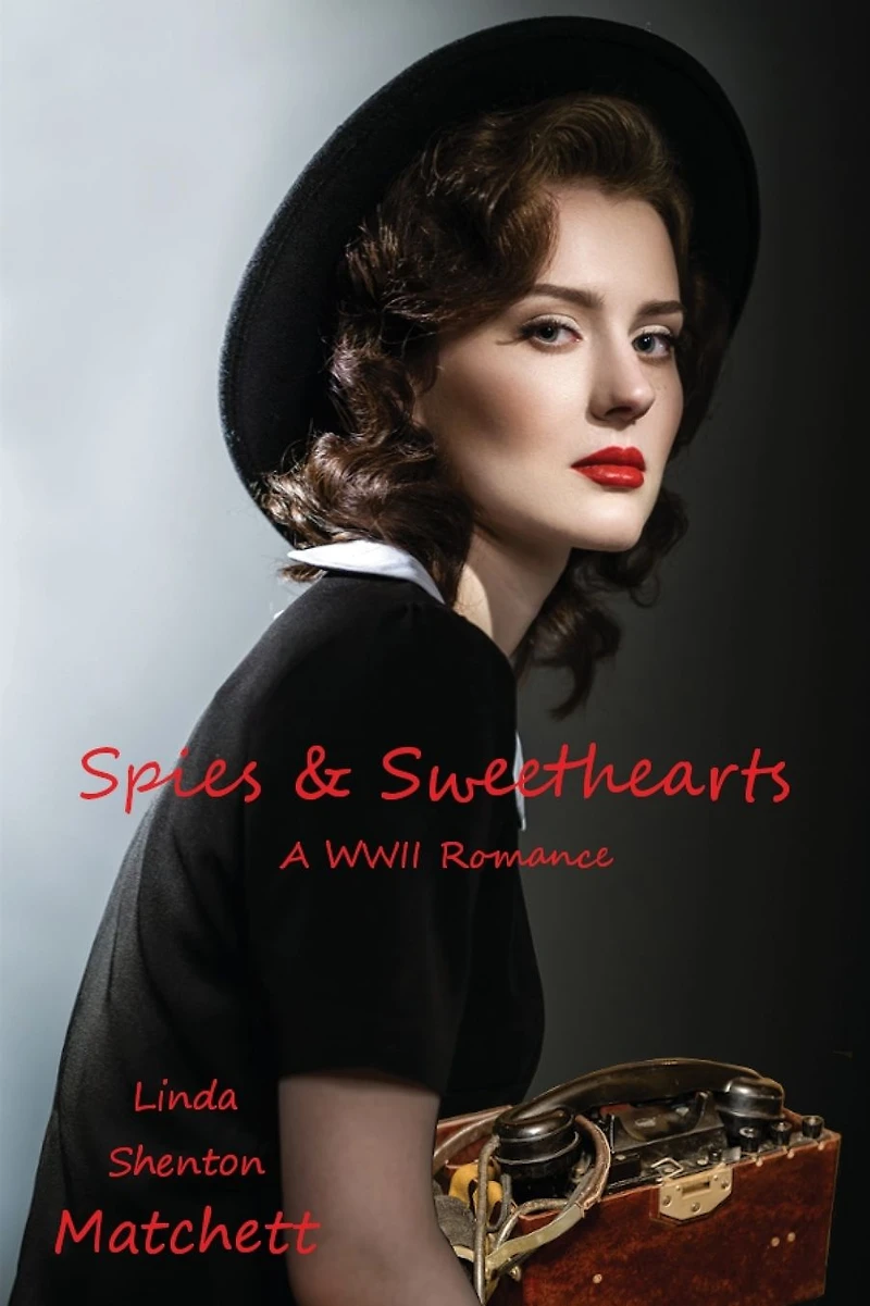 Spies & Sweethearts: A WWII Romance
