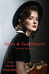 Spies & Sweethearts: A WWII Romance