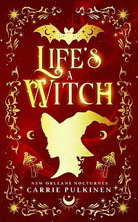 Life's A Witch: Paranormal Romantic Comedy