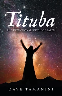 Tituba The Intentional Witch of Salem