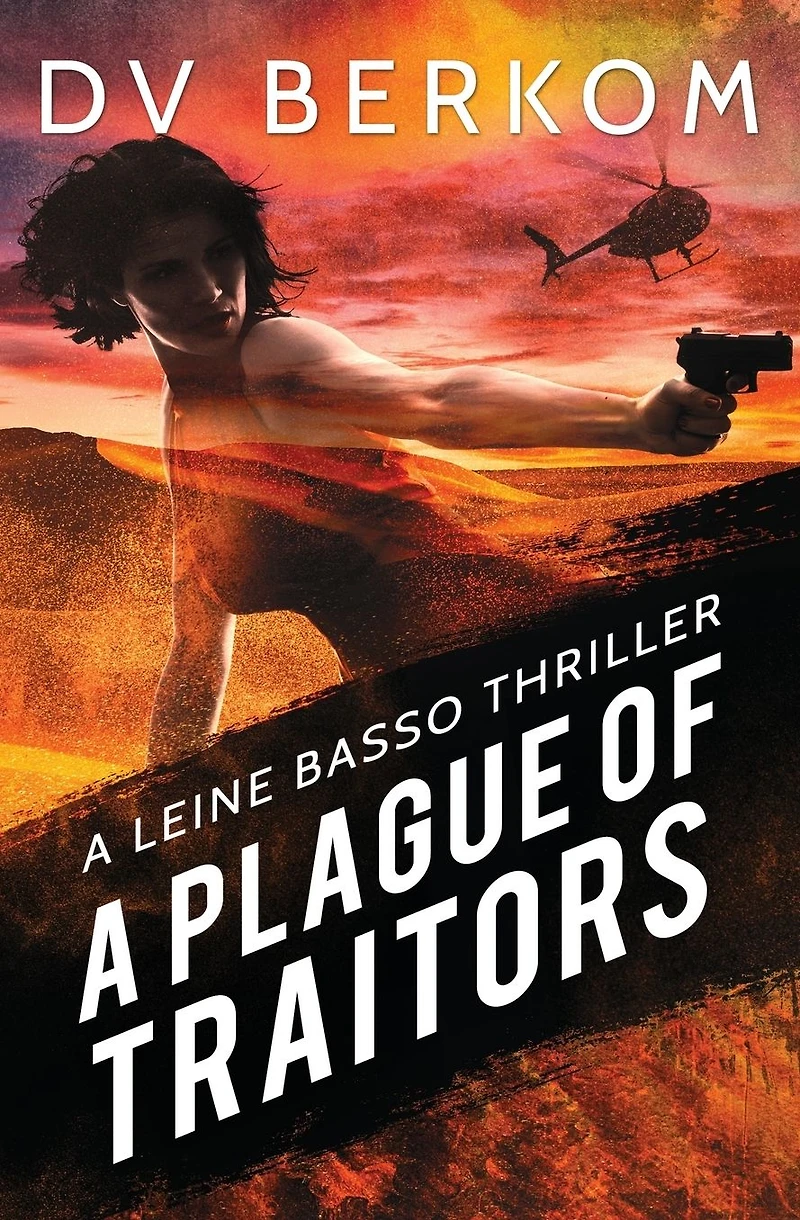 A Plague of Traitors: Leine Basso Thriller