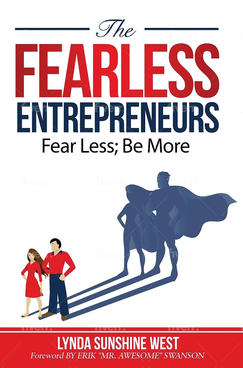 The Fearless Entrepreneurs: Fear Less; Be More