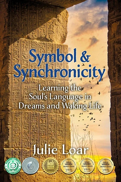 Symbol & Synchronicity: Learning the Soul's Language in Dreams and Waking Life
