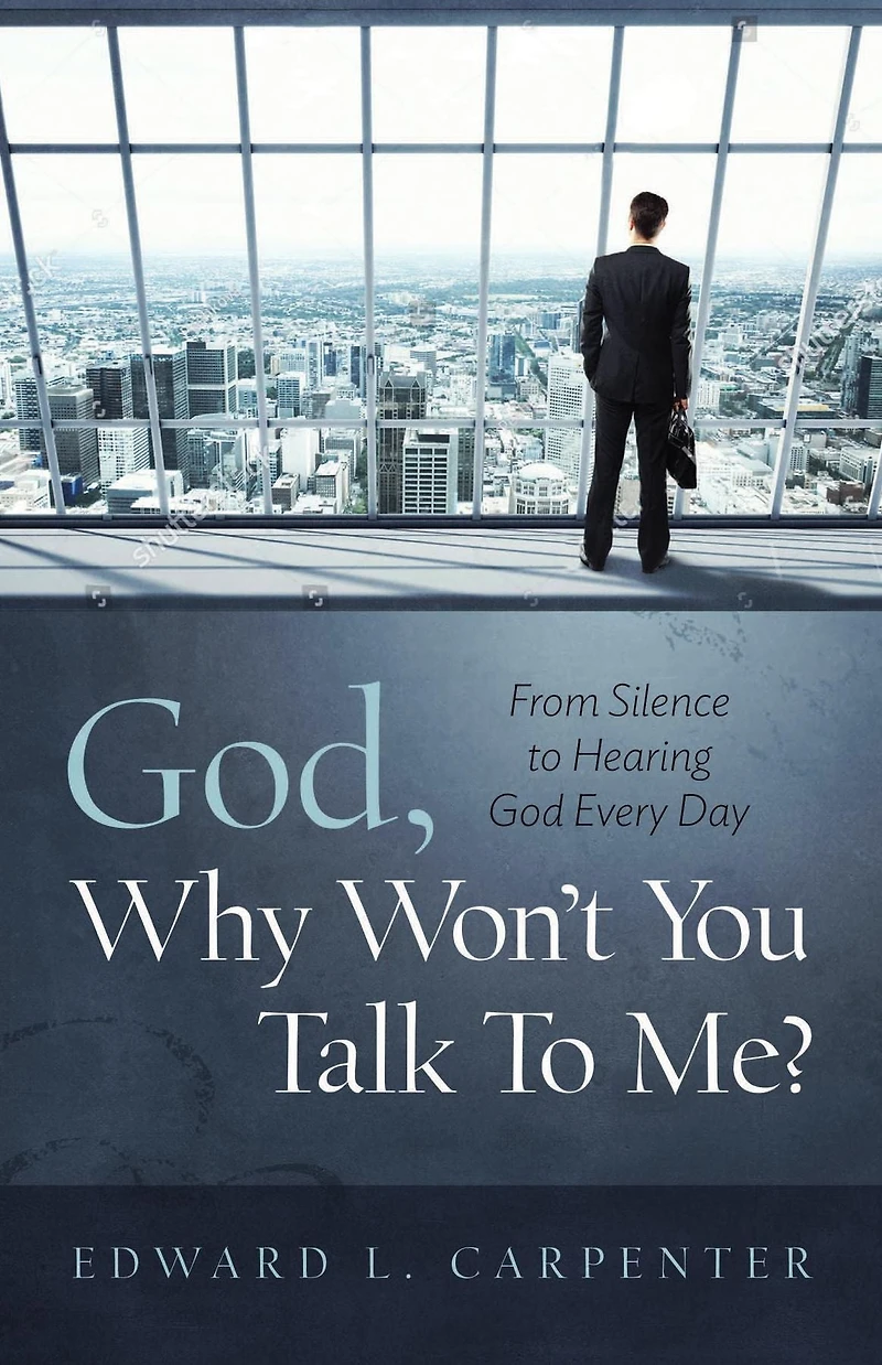 God, Why Won't You Talk To Me?: From Silence Hearing God Every Day