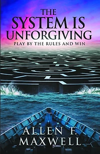 The System Is Unforgiving: Play By Rules And Win