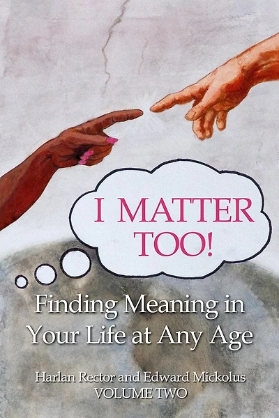 I Matter Too! Finding Meaning in Your Life at Any Age