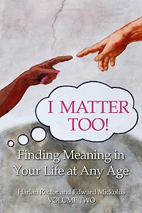 I Matter Too! Finding Meaning in Your Life at Any Age