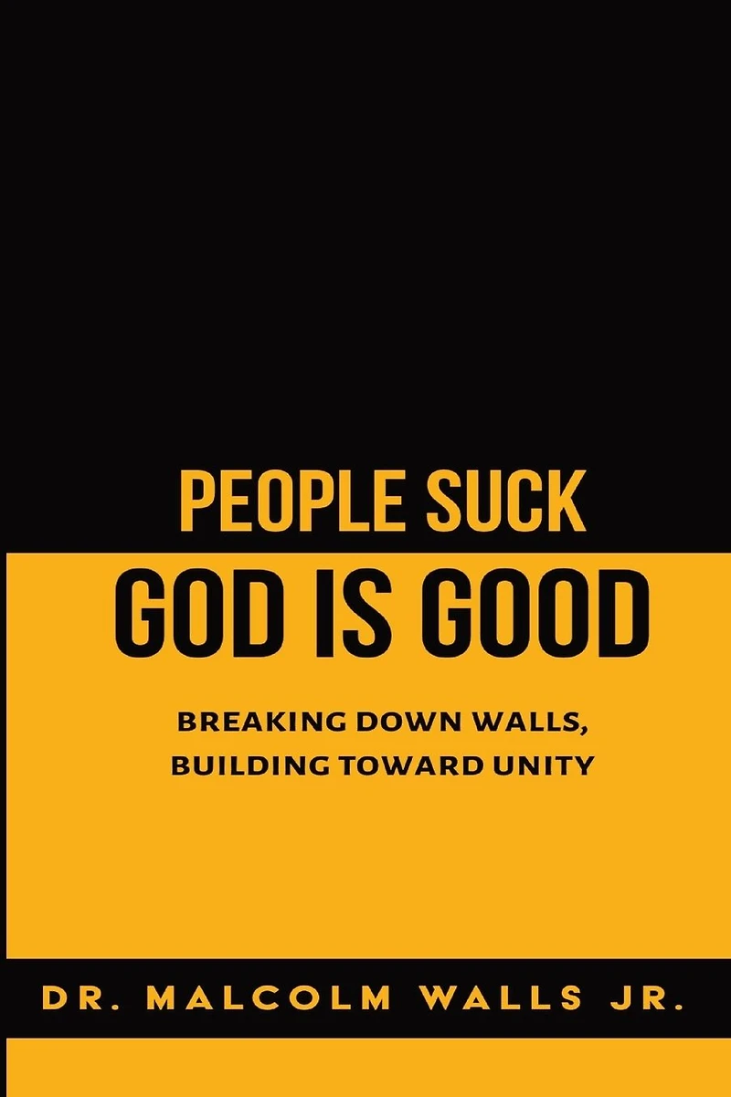People Suck, God Is Good: Breaking down walls, building toward unity