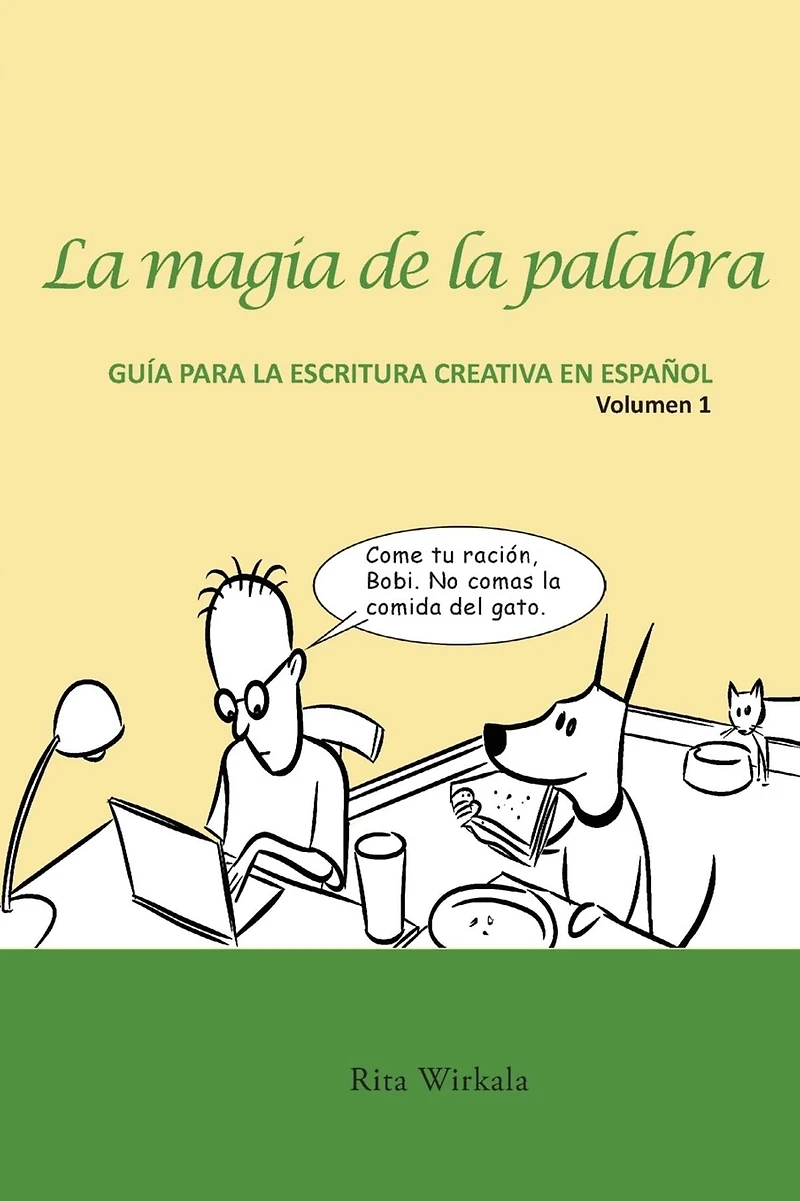 La magia de la palabra. Volumen 1: Guía para la escritura creativa en español.