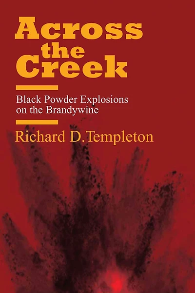 Across the Creek: Black Powder Explosions on the Brandywine