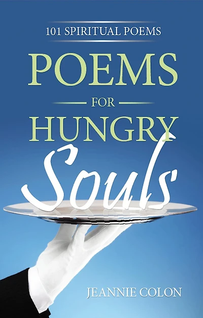 Poems for Hungry Souls: 101 Spiritual