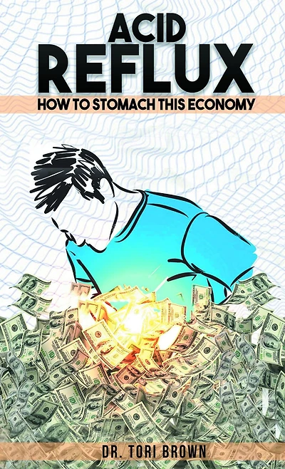 Acid Reflux: How To Stomach This Economy