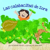 Las calabacitas de Zora (Zora's Zucchini)