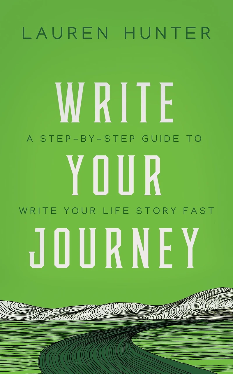 Write Your Journey: A Step-by-Step Guide to Write Your Life Story Fast: A Step-by-Step Guide to Write Your Life Story Fast