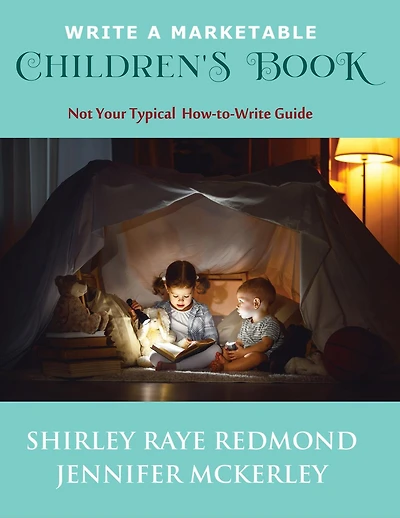 Write a Marketable Children's Book: Not Your Typical How-To-Write Guide