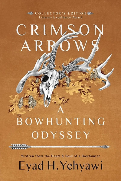 Crimson Arrows: A Bowhunting Odyssey