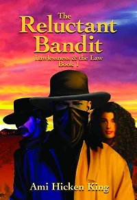 the Reluctant Bandit: Lawless & Law, Book 1