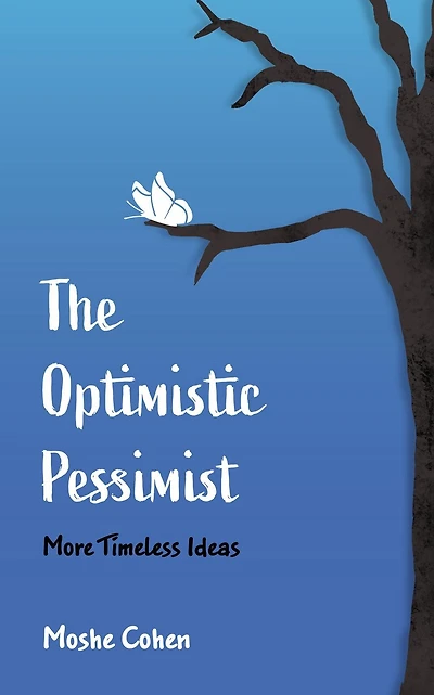 The Optimistic Pessimist: More Timeless Ideas