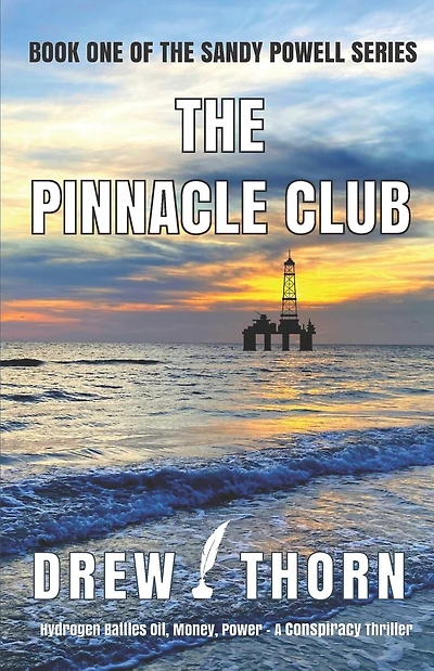 The Pinnacle Club: Hydrogen Battles Oil, Money & Power - A Conspiracy Thriller